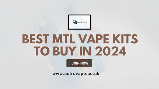 Best MTL Vape Kits To Buy in 2024