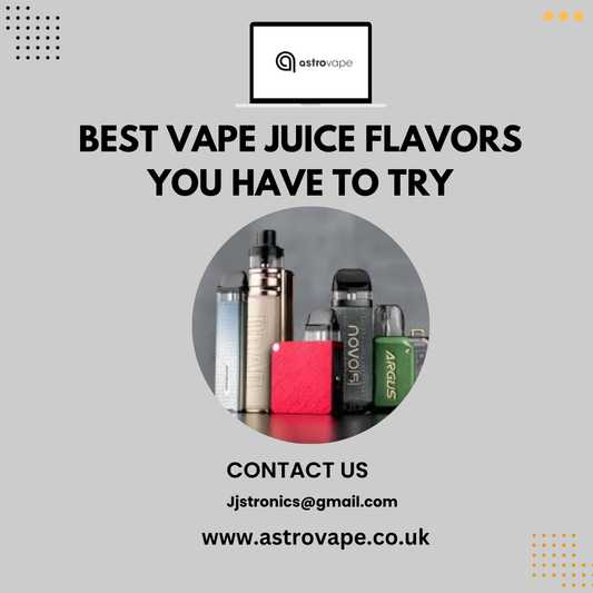 Best Vape Juice Flavors You Have to Try