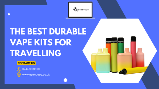 The Best Durable Vape Kits for Travelling