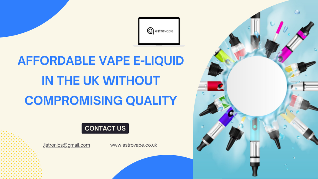 Affordable Vape E-Liquid in the UK Without Compromising Quality AstroVape Affordable Vape E-Liquid in the UK Without Compromising Quality AstroVape