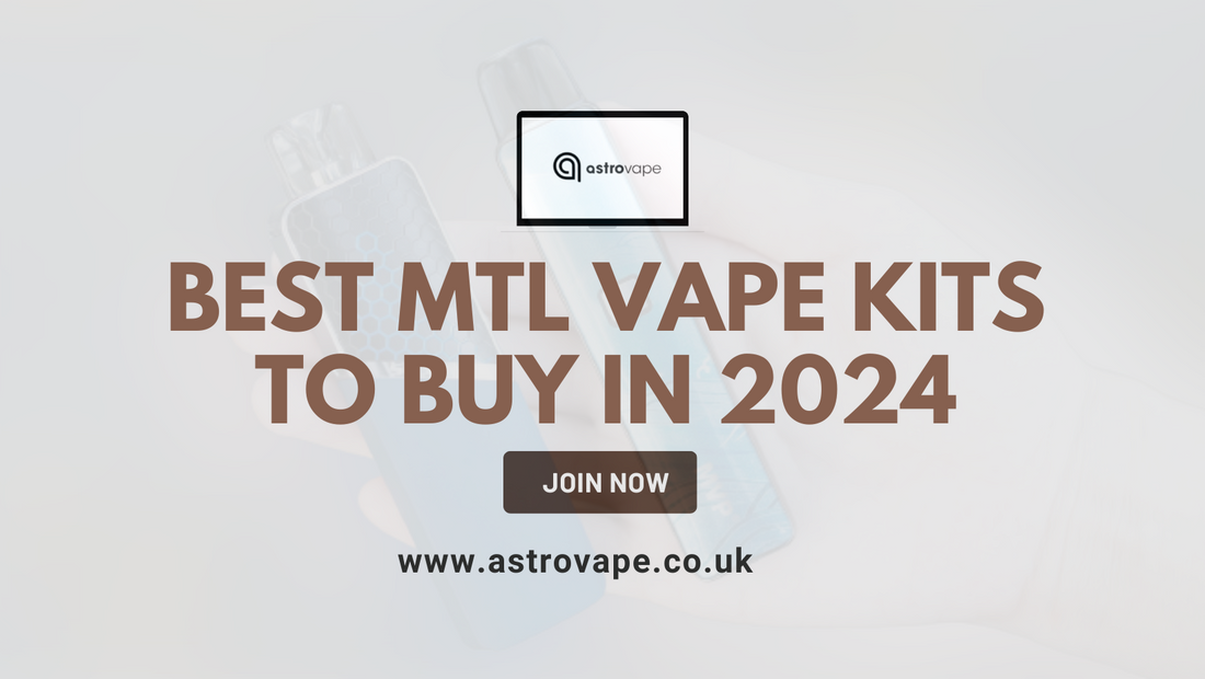 Best MTL Vape Kits To Buy in 2024 AstroVape Best MTL Vape Kits To Buy in 2024 AstroVape