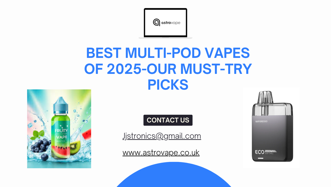Best Multi-Pod Vapes of 2025-Our Must-Try Picks