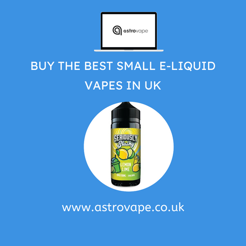 Buy the Best Small E-Liquid Vapes In UK