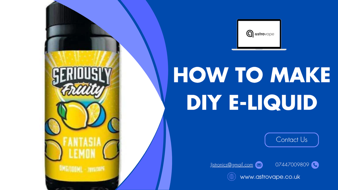 How to Make DIY E-Liquid: Best Recipes for Custom Vape Flavours