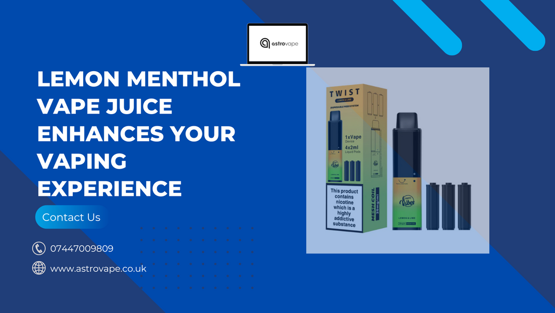 How Lemon Menthol Vape Juice Enhances Your Vaping Experience