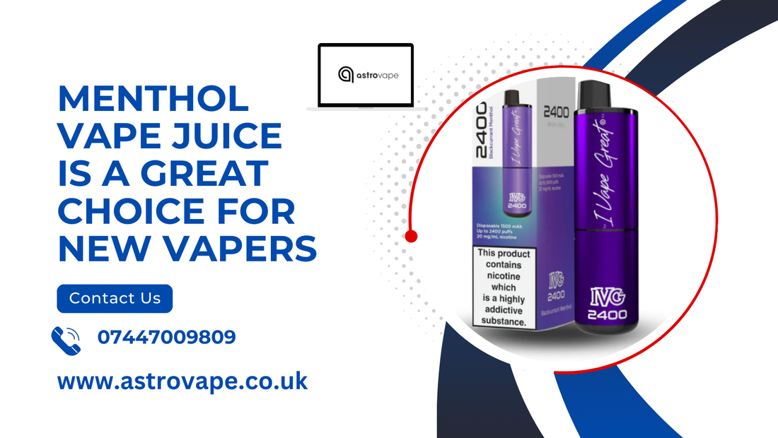 Why Menthol Vape Juice is a Great Choice for New Vapers