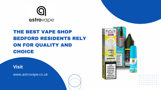 The Best Vape Shop Bedford Residents Rely On for Quality and Choice