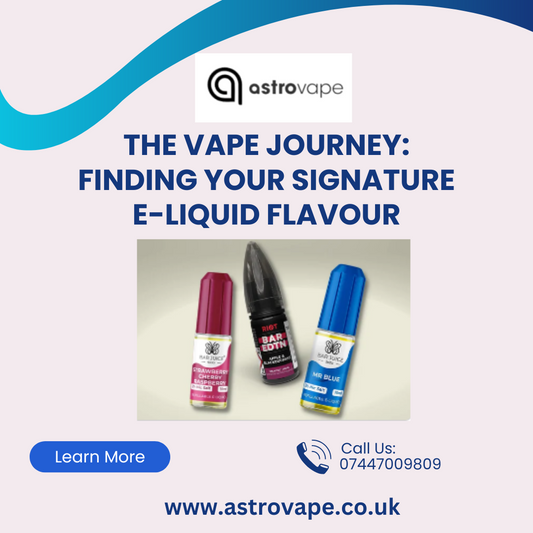 The Vape Journey: Finding Your Signature E-Liquid Flavour