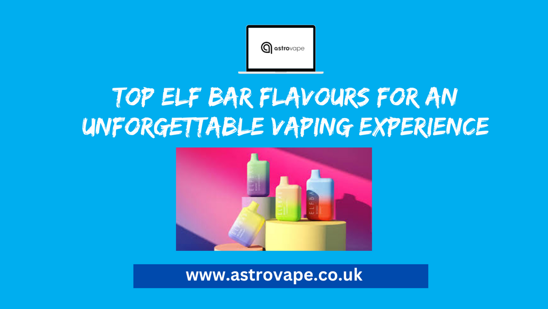 Top Elf Bar Flavours for an Unforgettable Vaping Experience