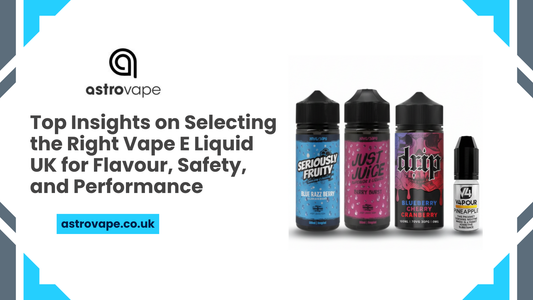 Top Insights on Selecting the Right Vape E Liquid UK for Flavour, Safety, and Performance